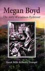 Megan Boyd: The Story of a Salmon Flydresser by Derek Mills; Jimmy Younger