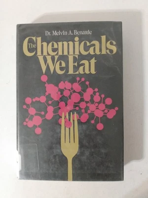 The Chemicals We Eat Dr Melvin A Bernarde HC VTG 1971 diet nutrition physiology - Image 1 of 4
