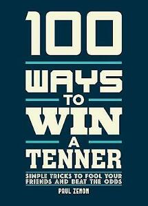 Zenon, Paul : 100 Ways to Win a Tenner: Simple Tricks FREE Shipping, Save £s