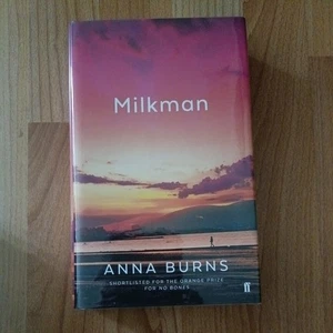 2018 Milkman Anna Burns SIGNIERT DATIERT LOKALISIERT 1/1 Booker Prize - Bild 1 von 6