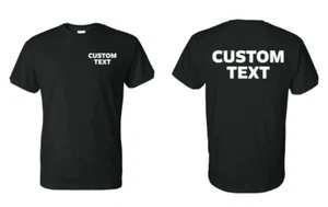 PERSONALIZED CUSTOM PRINT YOUR OWN TEXT ON A T-SHIRT CUSTOMIZED TEE MEN'S - Picture 1 of 6