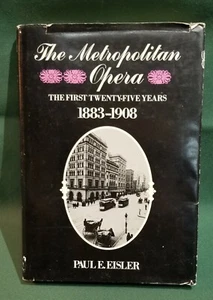 Metropolitan Opera: The First Twenty-Five Years, 1883-1908 by Eisler, Paul E. - Bild 1 von 12