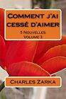 Comment Jai Cessa Daimer Volume 3 Nouvelles Dici Et Dailleurs Zarka
