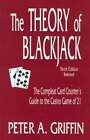 The Theory of Blackjack: The Complete Card Counter's Guide to the Casino Game of