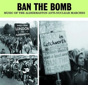 Various - Ban the Bomb: Music of the Aldermaston Anti-Nuclear Marches (2CD) NEW - Picture 1 of 1