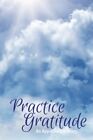 Practice Gratitude.New 9781503166516 Fast Free Shipping<|