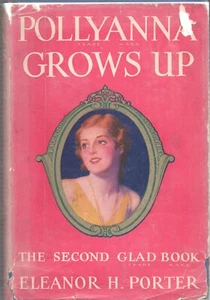 POLLYANNA GROWS UP by ELEANOR H PORTER G&D 1914 1915 Reprint HC - Picture 1 of 2