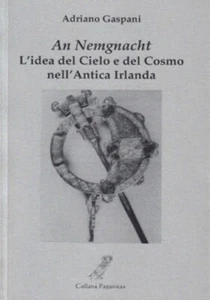 AN NEMGNACHT. L’idea del Cielo e del Cosmo nell’Antica Irlanda di Adriano Gasp - Foto 1 di 1