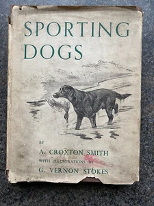 sporting dogs hounds shooting croxton smith rare signed gundogs breeds hunting - Picture 1 of 4