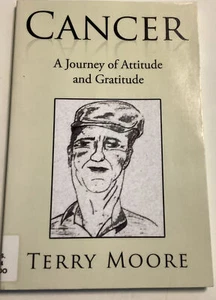 📗 CANCER: A JOURNEY OF ATTITUDE AND GRATITUDE BY TERRY MOORE (PAPERBACK, 2018) - Bild 1 von 11