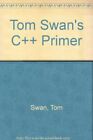 Tom Swan's C++ Primer By Tom Swan