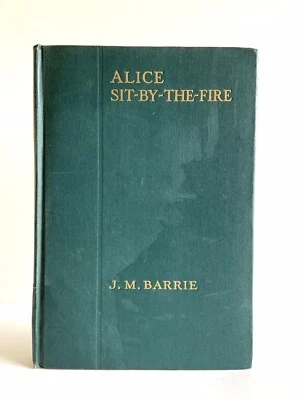 ALICE SIT-BY-THE-FIRE J.M. Barrie The Uniform Edition of Plays (1919) Scribners - Image 1 of 4