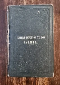 Entire Devotion To God, Palmer Hardcover 1870's, supp to Brunswick &............ - Bild 1 von 12