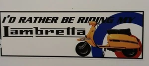 inside Car Window decal printed Static Cling I'd Rather Be Riding My Lambretta - Picture 1 of 1