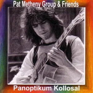 PAT METHENY GROUP & FRIENDS/ PANOPTIKUM KOLLOSAL (2CD) NEW - Picture 1 of 2