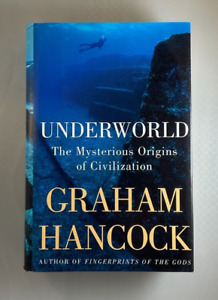 Underworld: The Mysterious Origins of Civilization - Graham Hancock - Hardcover