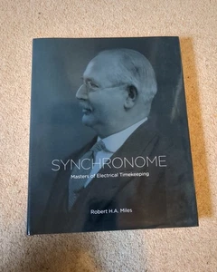 Synchronome: Masters of Electrical Timekeeping Book Robert Miles Revised Edition - Picture 1 of 3
