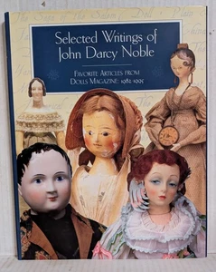 SELECTED WRITINGS OF JOHN DARCY NOBLE Favorite Articles Dolls Magazine 1983-1995 - Picture 1 of 1