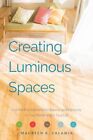Creating Luminous Spaces: Use the Five Elements for Balance and Harmony in Y...