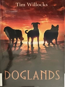 DOGLANDS By Tim Willocks - Hardcover - Picture 1 of 2