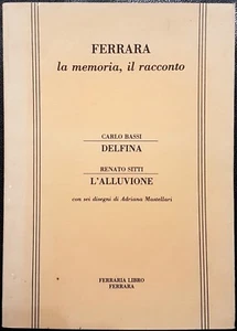 Carlo Bassi, Delfina / Renato Sitti, L'alluvione, Ed. Ferraria Libro, 1988 - Imagen 1 de 1