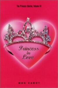 The Princess Diaries, Volume III: Princess in Love by Cabot, Meg