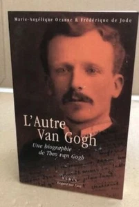 L'Autre Van Gogh. Une Biographie De Theo Van Gogh | Bon état - Picture 1 of 1