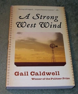 A STRONG WEST WIND A Memoir by Gail Caldwell 2006 Large Trade PB ~ 1st Edition - Picture 1 of 8