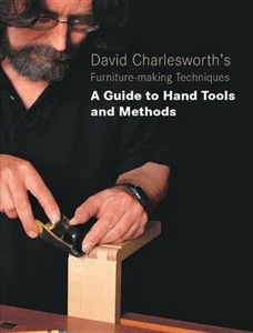 David Charlesworth's Furniture-Making Techniques: A Guide to Hand Tools and Met, - Foto 1 di 1