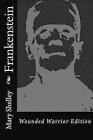 Frankenstein: Wounded Warrior Edition By Mary Shelley (English) Paperback Book