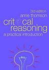 Critical Reasoning: A Practical Introduction by Anne Thomson (Paperback, 2008)