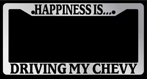 Chrome License Plate Frame "Happiness is driving my chevy" Auto Accessory - Picture 1 of 1