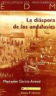 LA DIASPORA DE LOS ANDALUSIES (SPANISH EDITION) By Garcia - M Arenal