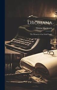 Dromana: The Memoirs of an Irish Family by Th?r?se MacKenzie Hardcover Book