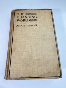 The Changing World Annie Besant 1909 Printing - Theosophical Publishing Society - Picture 1 of 6