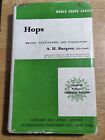 Hops Botany Cultivation Utilization Burgess World Crop Series 1964 Hb 1St Ed