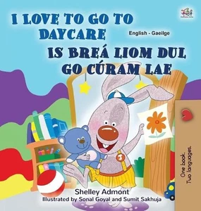 I Love to Go to Daycare (English Irish Bilingual Book for Kids) by Shelley Admon - Picture 1 of 1