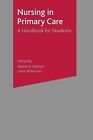 Nursing In Primary Care: A Handbook For Students, , Used; Good Book