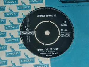 JOHNNY BURNETTE. DAMN THE DEFIANT! LIBERTY LIB 55489 (SUPERB 45) - Picture 1 of 2