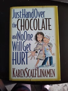 Just Hand over the Chocolate and No One Will Get Hurt - Hardcover - GOOD - Picture 1 of 1