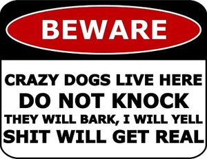 Beware Crazy Dogs Live Here Do Not Knock They Will Bark... Laminated Funny Sign - Picture 1 of 5