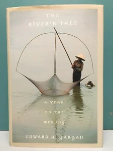 The River's Tale: A Year on the Mekong by Edward A. Gargan 1st/1st HC/DJ 2002 - Picture 1 of 21
