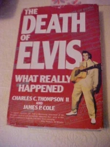 The Death of Elvis What Really Happened Charles C Thompson II Book - Imagen 1 de 4