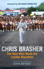 Chris Brasher : The Man Who Made the London Marathon Hardcover Jo
