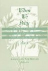 When We Pray: Year C, A Prayer Journal for Pastors and Worship Leaders