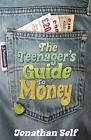 The Teenager's Guide To Money By Jonathan Self, New Book, Free