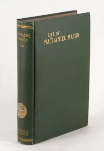The Life of Nathaniel Macon by William E. Dodd Edwards & Broughton ©1903  BCPA - Picture 1 of 8