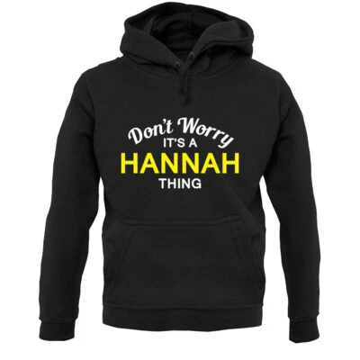Don't Worry It's a HANNAH Thing! - Hoodie / Hoody - Name - Personalised - Custom - Image 1 of 3