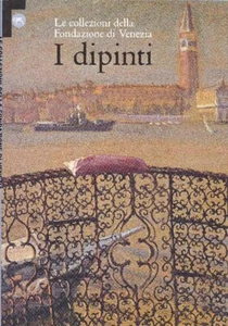Le collezioni della Fondazione di Venezia. I dipinti - Picture 1 of 1
