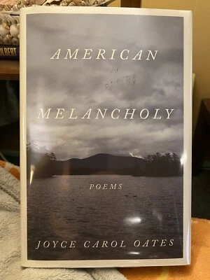 Signed Joyce Carol Oates American Melancholy Poems Hardcover 1st/1st 2021 - Image 1 of 4